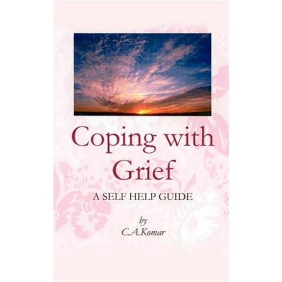 Coping With Grief : A Self-Help Guide