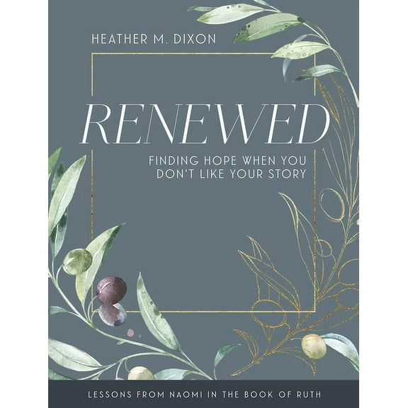 Renewed - Women's Bible Study Participant Workbook with Leader Helps: Finding Hope When You Dont Like Your Story, (Paperback)