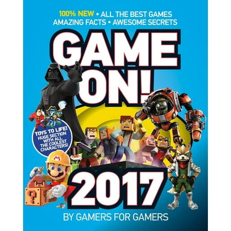 Game On!: Game On! 2017: All the Best Games: Awesome Facts and Coolest Secrets (Best Way To Memorize Addition Facts)