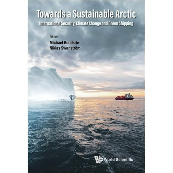 Towards a Sustainable Arctic: International Security, Climate Change and Green Shipping, (Hardcover)