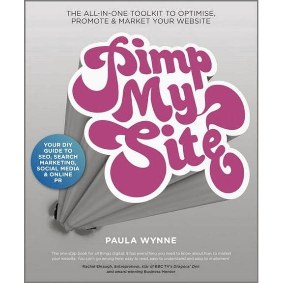 Pimp My Site: The DIY Guide to Seo, Search Marketing, Social Media and Online PR (Paperback)