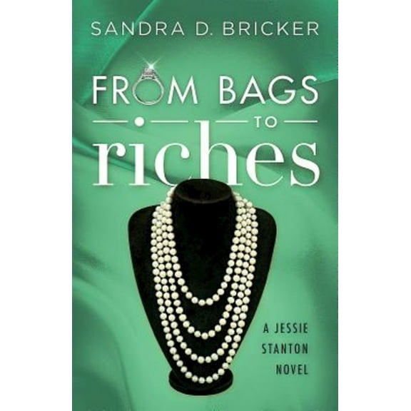From Bags to Riches: A Jessie Stanton Novel - Book 3, (Paperback)