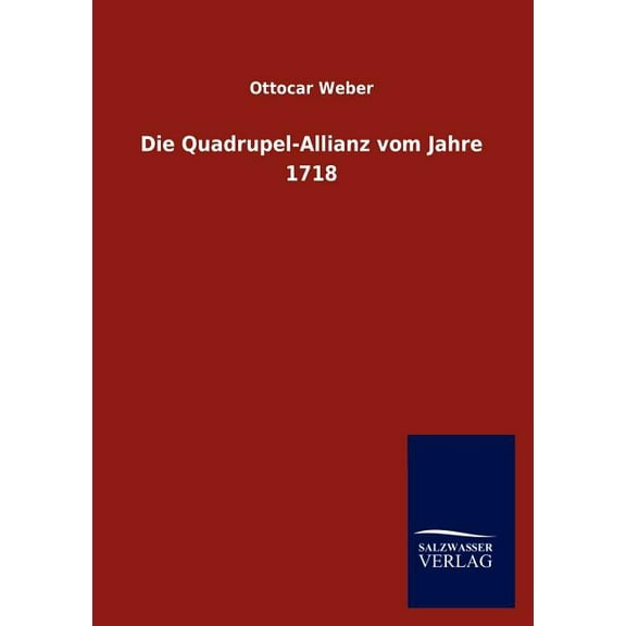 Die Quadrupel-Allianz vom Jahre 1718 (Paperback)