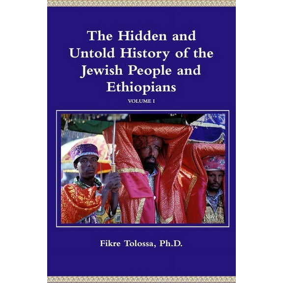 The Hidden and Untold History of the Jewish People and Ethiopians