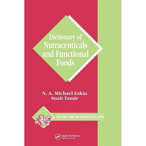Functional Foods & Nutraceuticals Series Dictionary of Nutraceuticals and Functional Foods, (Hardcover)