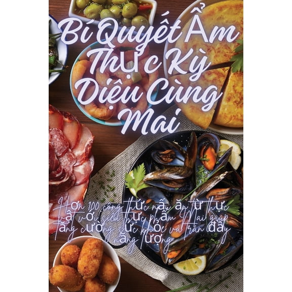 Bà Quyết Ẩm Thực Kỳ Diệu Cùng Mai, (Paperback)
