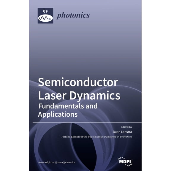 Semiconductor Laser Dynamics: Fundamentals and Applications, (Hardcover)