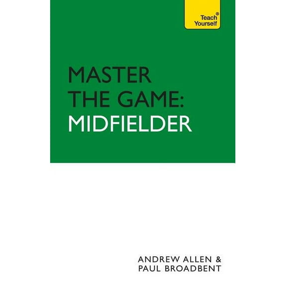 Master the Game Master the Game: Midfielder, (Paperback)