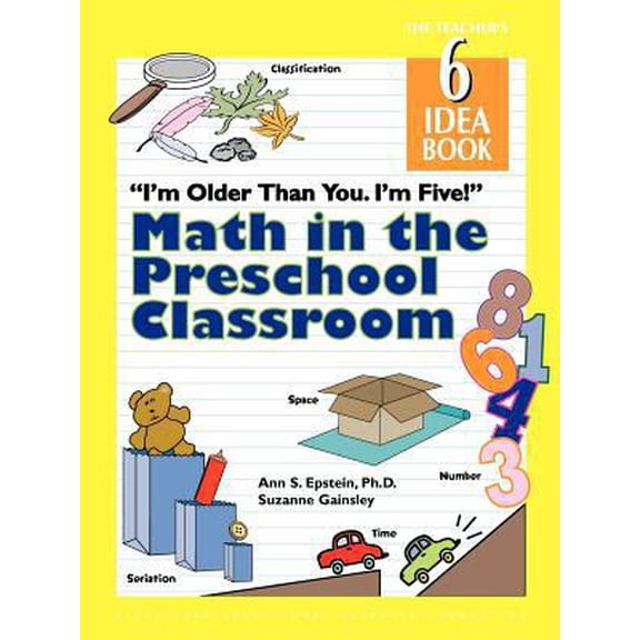 Pre-Owned I'm Older Than You. I'm Five! Math In The Preschool Classroom: The Teacher's Idea Book 6 (Paperback) 1573792217 9781573792219