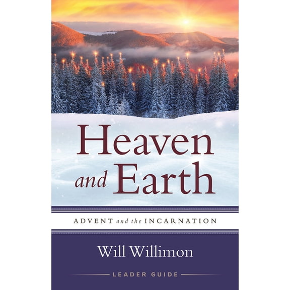 Heaven and Earth Leader Guide: Advent and the Incarnation, (Paperback)