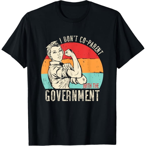 men and women can wear,I Don’t Coparent With The Government T-Shirt
