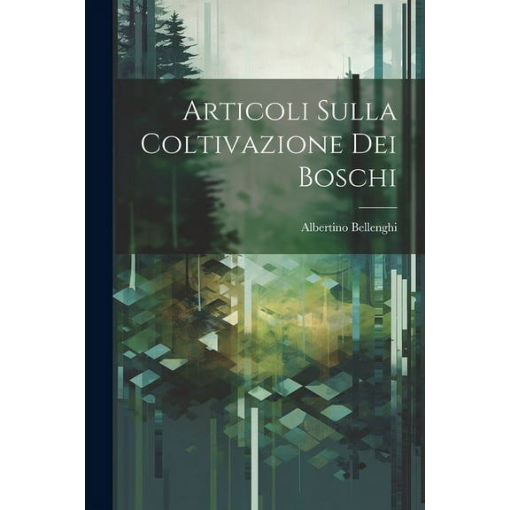 Articoli Sulla Coltivazione dei Boschi (Paperback)