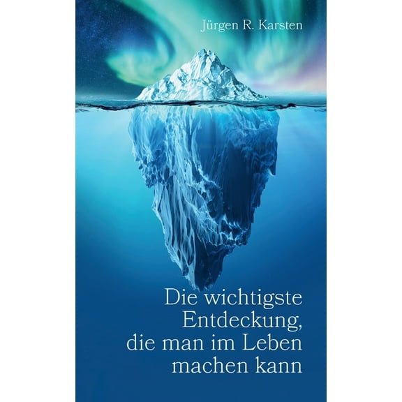 Die wichtigste Entdeckung, die man im Leben machen kann, (Paperback)