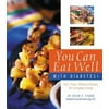 You Can Eat Well With Diabetes! [Paperback - Used]