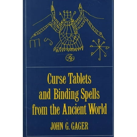 Curse Tablets and Binding Spells from the Ancient World