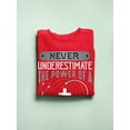 thumbnail image 3 of The Power Of A Physician Sweatshirt Women -Image by Shutterstock, Female 4X-Large, 3 of 4