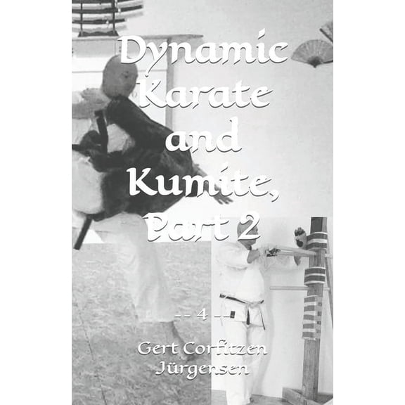 Karate from Okinawa to Japan's Main Dynamic Karate and Kumite, Part 2, Book 4, (Paperback)