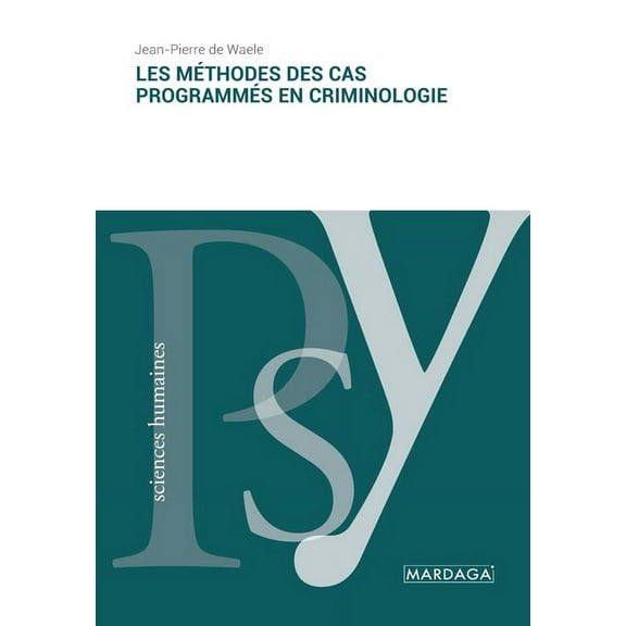 Les mÃ©thodes des cas programmÃ©s en criminologie, (Paperback)