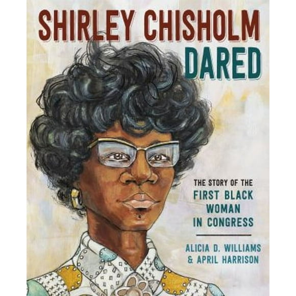 Pre-Owned Shirley Chisholm Dared : The Story of the First Black Woman in Congress (Hardcover) 9780593123683
