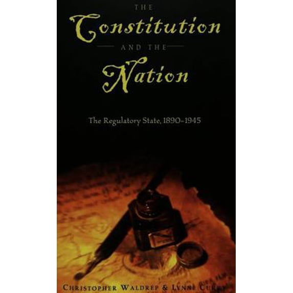 Pre-Owned The Constitution and the Nation: The Regulatory State, 1890-1945 (Paperback) 0820457329 9780820457321