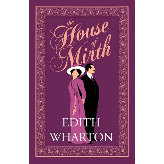 Alma Classics Evergreens The House of Mirth: Annotated Edition (Alma Classics Evergreens), (Paperback)