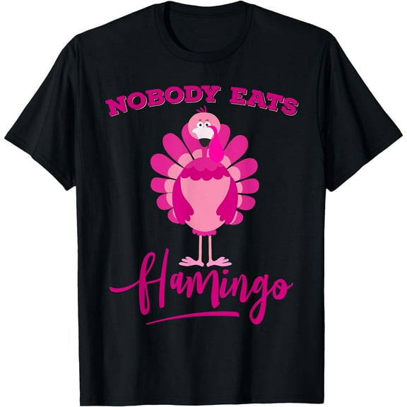 Funny Thanksgiving Shirt Nobody Eats Flamingo Turkey Face T-Shirt,Top Tees,Black