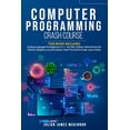 thumbnail image 1 of Pre-Owned Computer Programming Crash Course: 7 Books in 1- Coding Languages for Beginners: C++, C#, SQL, Python, Data Science for Python, Raspberry pi and Ardui, 1 of 1