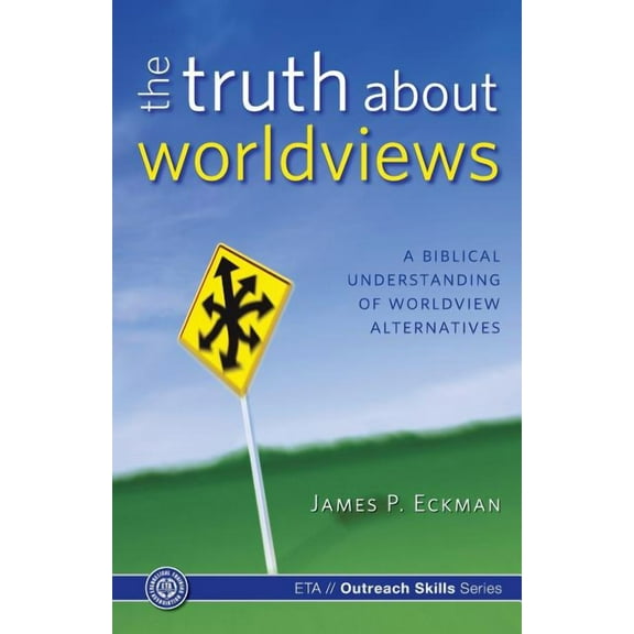 The Truth about Worldviews (Paperback)