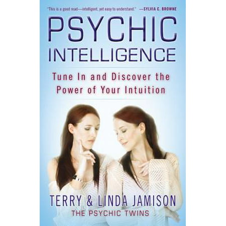 Psychic Intelligence : Tune In and Discover the Power of Your
