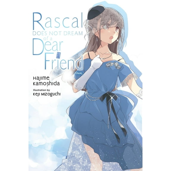 Rascal Does Not Dream (Light Novel) Rascal Does Not Dream of a Dear Friend (Light Novel), Book 15, (Paperback)