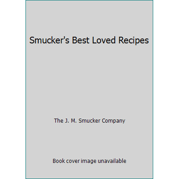Pre-Owned Smucker's Best-loved Recipes (Paperback) 1412724384 9781412724388