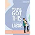 thumbnail image 1 of You've Got This: Your Guide to Getting Comfortable with Labor, 1 of 2