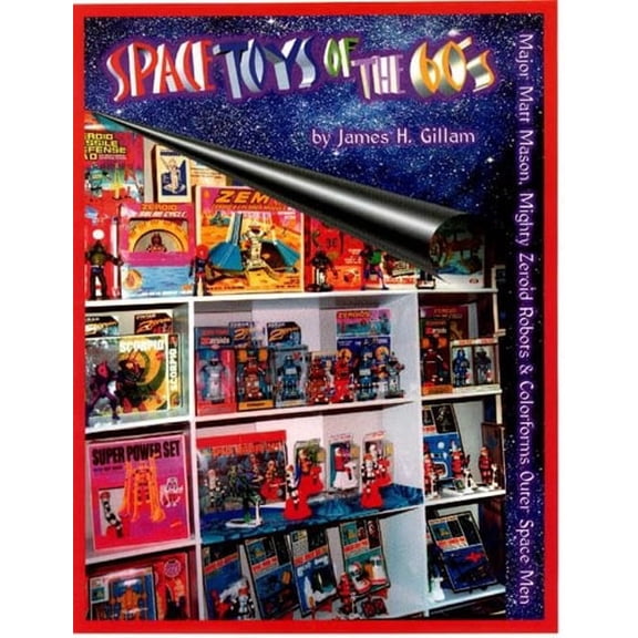 Pre-Owned Space Toys of the 60's: Major Matt Mason, Mighy Zeroid Robots & Colorforms Outer Space Men (Paperback) 1896522378 9781896522371
