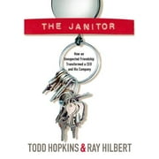The Janitor : How an Unexpected Friendship Transformed a CEO and His Company (Hardcover)