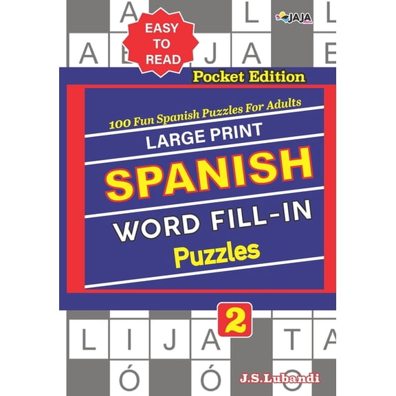 Pocket Edition of Spanish Crossword Fill Large Print SPANISH WORD FILL-IN Puzzles; Vol. 2, Book 2, (Paperback)