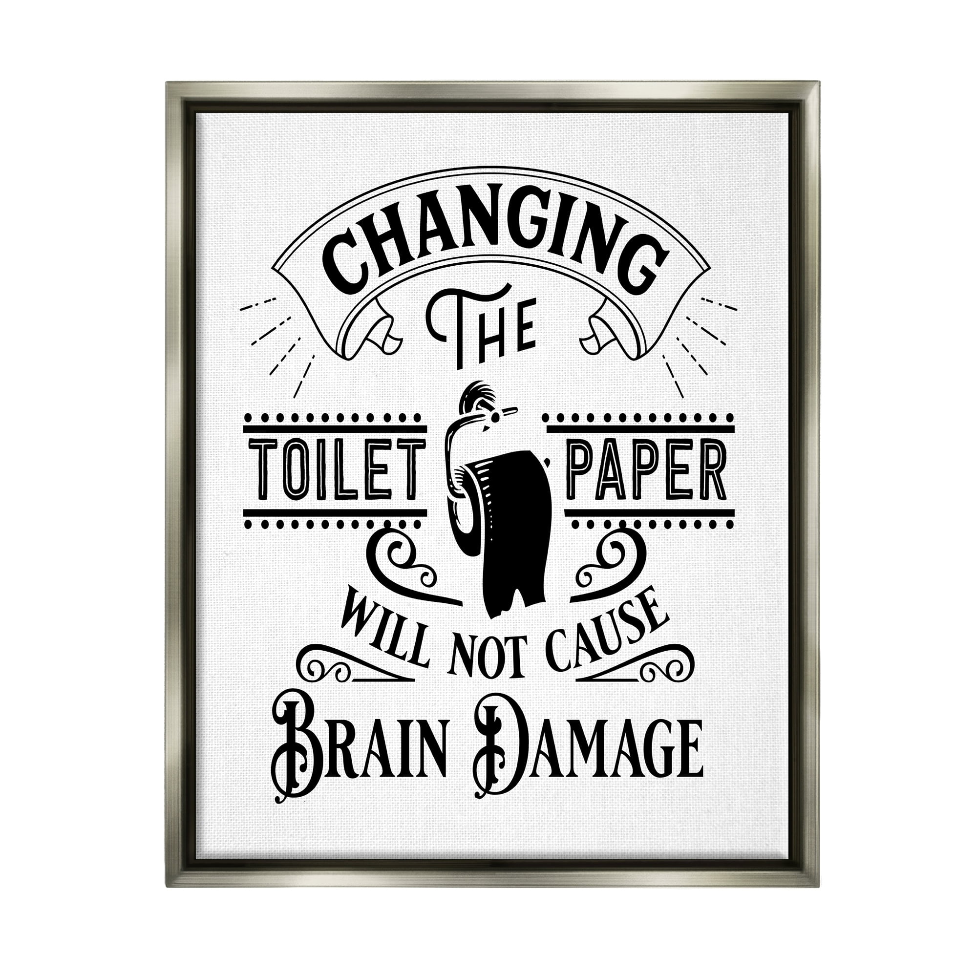 Stupell Industries Change Toilet Paper Vintage Style Humor Typography Graphic Art Luster Gray Floating Framed Canvas Print Wall Art, Design by Lettered and Lined