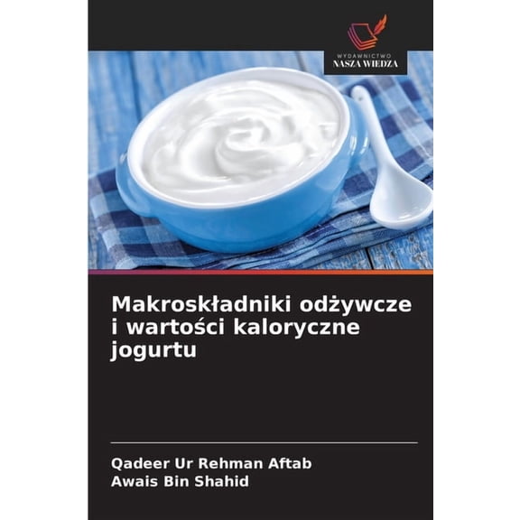 Makroskladniki odżywcze i wartości kaloryczne jogurtu, (Paperback)