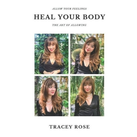 Allow your feelings, heal your body, (Paperback)