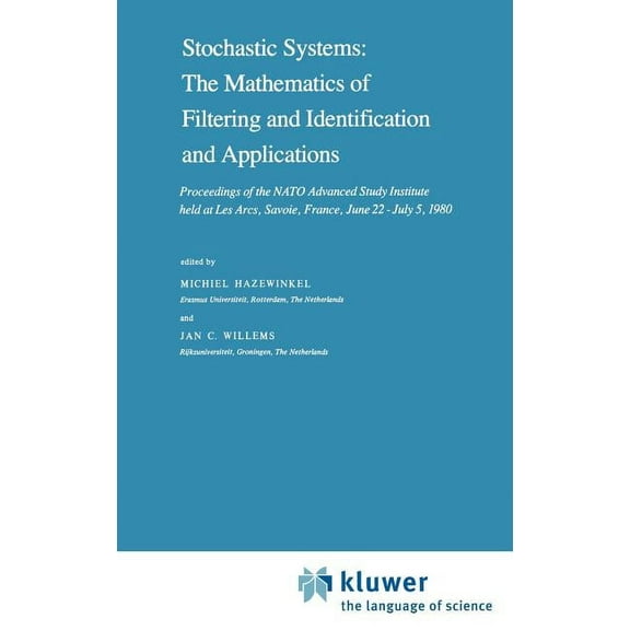 NATO Science Series C: Stochastic Systems: The Mathematics of Filtering and Identification and Applications: Proceedings of the NATO Advanced S, Book 78, (Hardcover)