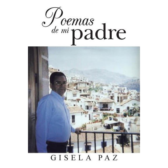 Poemas de mi Padre (Spanish Edition)