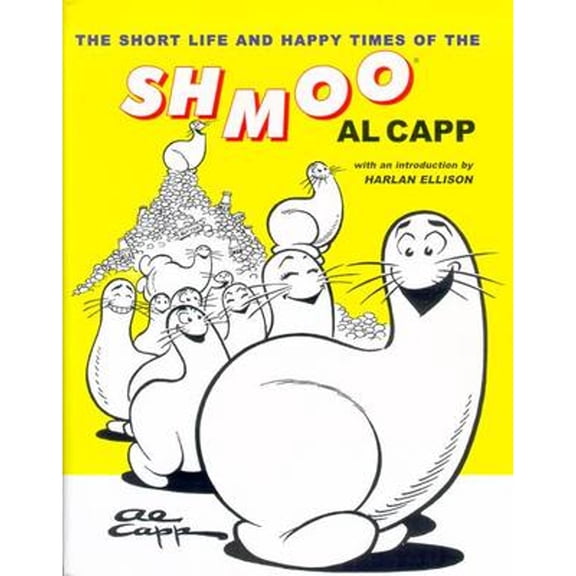 The Short Life and Happy Times of the Schmoo (Hardcover) 1585672165 9781585672165