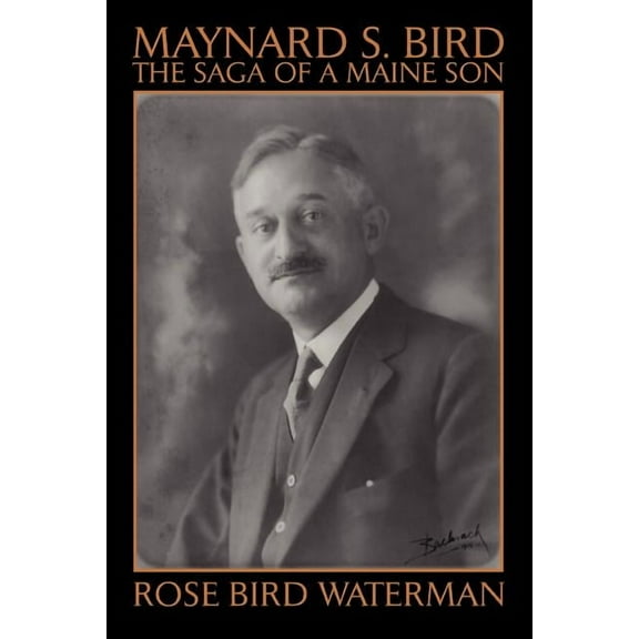 Maynard S. Bird: The Saga of a Maine Son (Paperback)