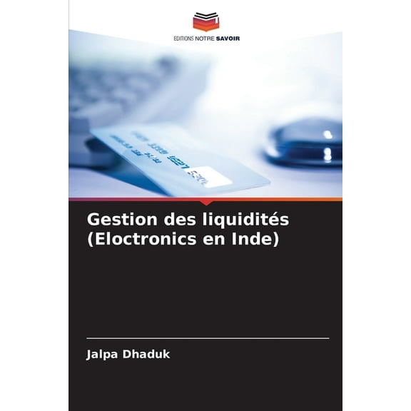 Gestion des liquidités (Eloctronics en Inde), (Paperback)