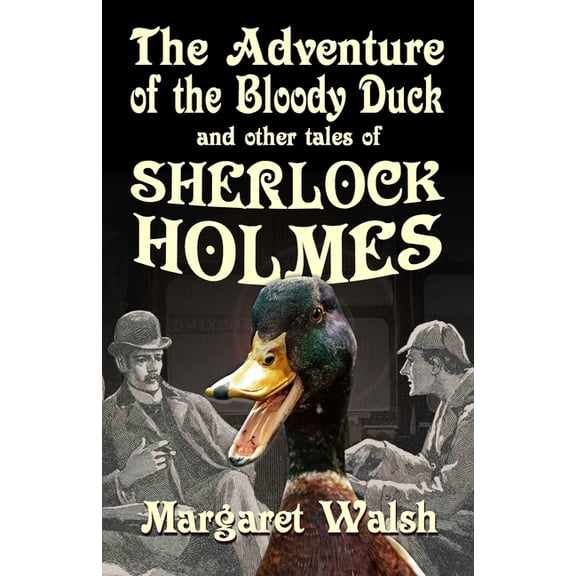 The Adventure of the Bloody Duck and other adventures of Sherlock Holmes, (Paperback)