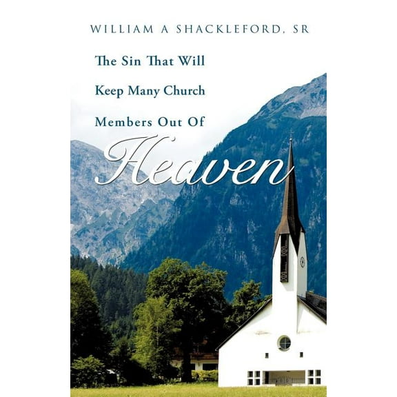 The Sin That Will Keep Many Church Members Out of Heaven, (Paperback)