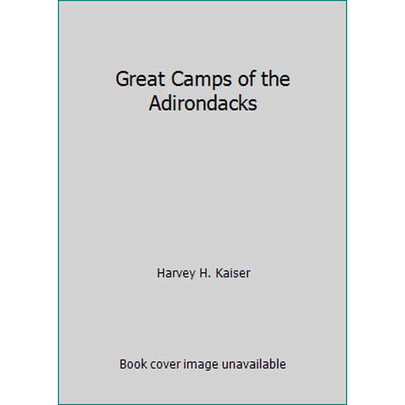Pre-Owned Great Camps of the Adirondacks (Hardcover) 0879233087 9780879233082