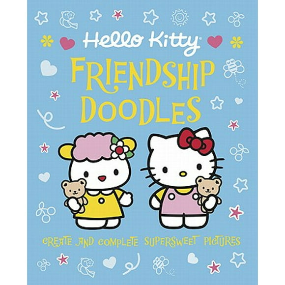 Hello Kitty Friendship Doodles : Create and Complete Supersweet Pictures