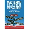 thumbnail image 1 of Pre-Owned Mastering the Art of Media Messaging (Paperback) 0615908543 9780615908540, 1 of 1
