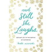 And Still She Laughs: Defiant Joy in the Depths of Suffering [Paperback - Used]