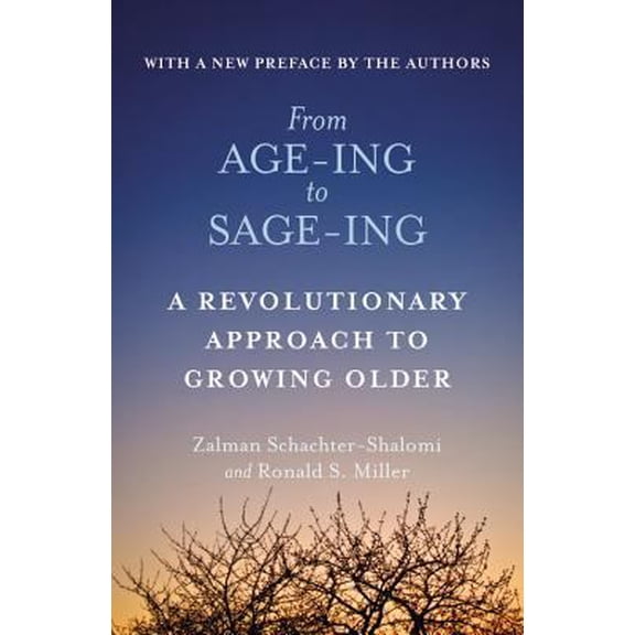 Pre-Owned From Age-ing to Sage-ing: A Revolutionary Approach to Growing Older (Paperback) 0446671770 9780446671774
